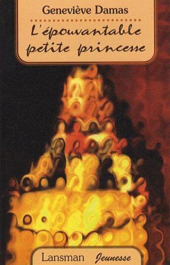 Couverture du livre « L'épouvantable petite princesse » de Genevieve Damas aux éditions Lansman