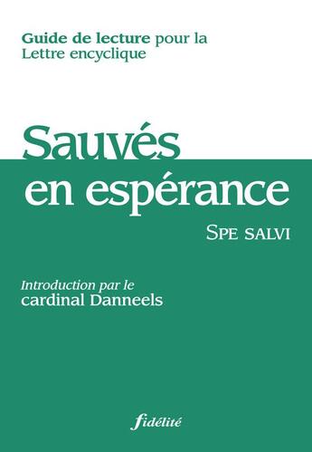 Couverture du livre « Sauves en esperance - guide de lecture pour la lettre encyclique » de  aux éditions Fidelite