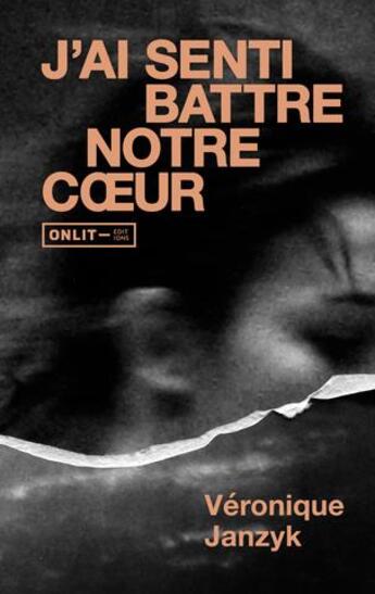 Couverture du livre « J'ai senti battre notre coeur » de Veronique Jansyk aux éditions Onlit Editions