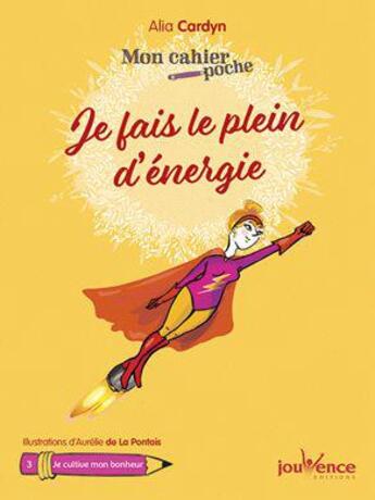 Couverture du livre « Mon cahier poche Tome 25 : je fais le plein d'énergie » de Aurelie De La Pontais et Alia Cardyn aux éditions Jouvence