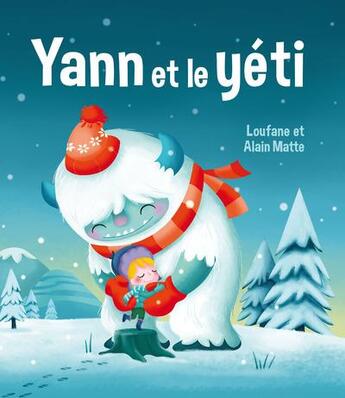 Couverture du livre « Yann et le yéti » de Loufane et Alain Matte aux éditions La Bagnole