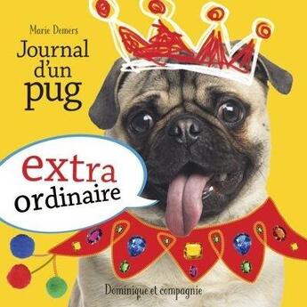 Couverture du livre « Journal d'un pug » de Marie Demers aux éditions Dominique Et Compagnie