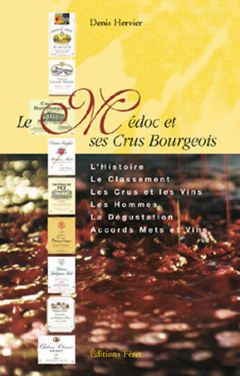 Couverture du livre « Le medoc et ses crus bourgeois » de Denis Hervier aux éditions Feret