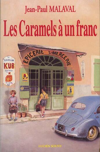 Couverture du livre « Caramels a un franc (les) » de Jean-Paul Malaval aux éditions Lucien Souny