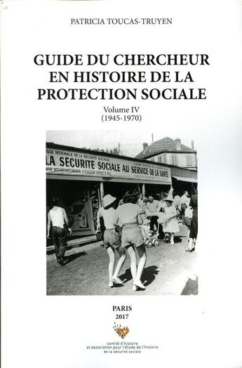 Couverture du livre « Guide du chercheur en histoire de la protection sociale Tome 4 ; 1945-1970 » de Comite D'Histoire De La Securite Sociale aux éditions Comite D'histoire De La Securite Sociale