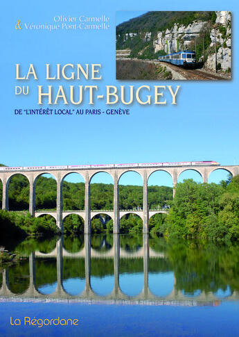 Couverture du livre « La ligne du Haut-Bugey » de Olivier Carmelle et Veronique Pont-Carmelle aux éditions La Regordane