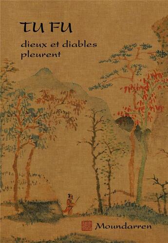 Couverture du livre « Dieux et diables pleurent » de Tu Fu aux éditions Moundarren