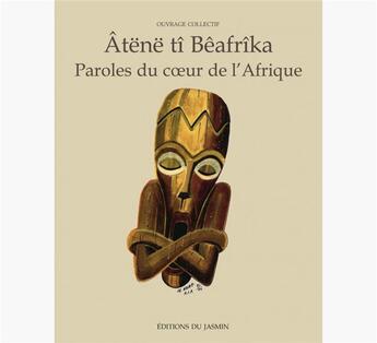 Couverture du livre « Paroles du coeur de l'afrique ; recueil de nouvelles bilingues français/sango » de  aux éditions Jasmin