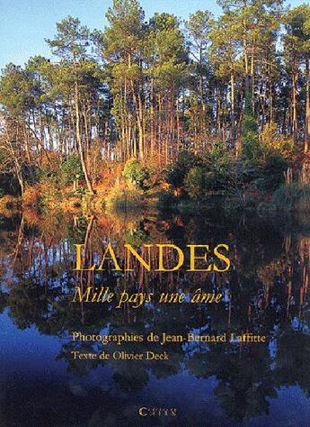 Couverture du livre « Landes - 1000 pays, une ame » de De J-B Laffitte/O. D aux éditions Cairn