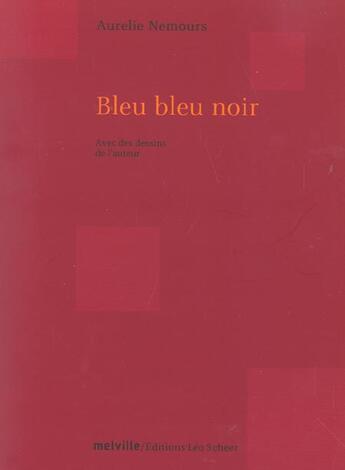 Couverture du livre « Bleu bleu noir » de Nemours Aurelie aux éditions Leo Scheer