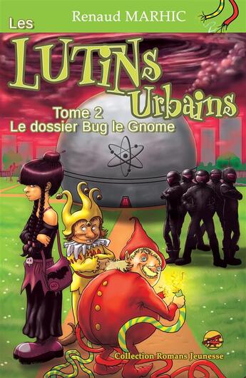 Couverture du livre « Les lutins urbains T.2 ; le dossier Bug le gnome » de Renaud Marhic aux éditions P'tit Louis