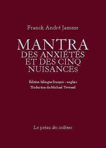 Couverture du livre « Mantra des anxiétés et des cinq nuisances » de Franck André Jamme aux éditions Le Preau Des Collines