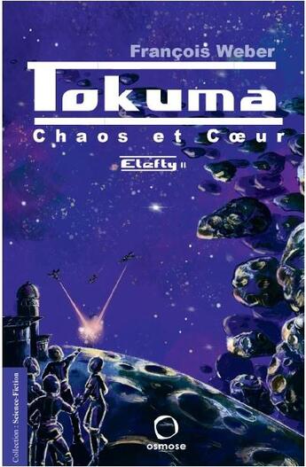 Couverture du livre « Tokuma : chaos et coeur, Elefty II » de Francois Weber aux éditions Osmose