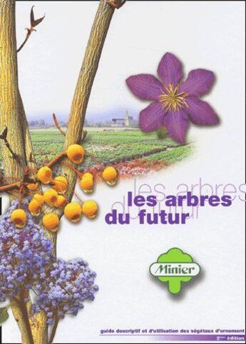 Couverture du livre « Les arbres du futur » de  aux éditions Minier