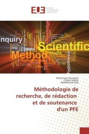 Couverture du livre « Methodologie de recherche, de redaction et de soutenance d'un PFe » de Houssaini, , Wissal aux éditions Editions Universitaires Europeennes