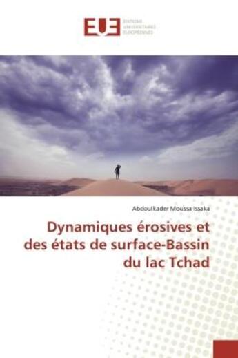 Couverture du livre « Dynamiques erosives et des etats de surface-bassin du lac tchad » de Issaka A M. aux éditions Editions Universitaires Europeennes