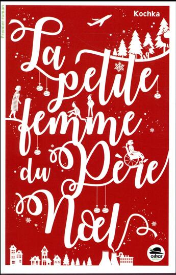 Couverture du livre « La petite femme du Père Noël » de Kochka aux éditions Oskar