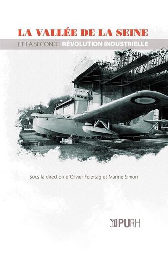 Couverture du livre « La vallee de la seine et la seconde revolution industrielle » de Olivier Feiertag aux éditions Pu De Rouen