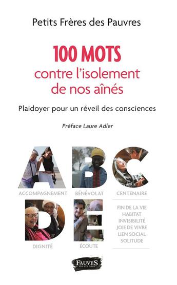 Couverture du livre « 100 mots pour lutter contre l'isolement de nos aînés : plaidoyer pour un éveil des consciences » de  aux éditions Fauves