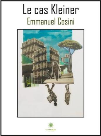 Couverture du livre « Le cas Kleiner » de Emmanuel Cosini aux éditions Le Lys Bleu