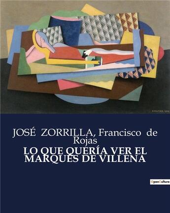 Couverture du livre « LO QUE QUERÍA VER EL MARQUÉS DE VILLENA » de De Rojas/Zorrilla aux éditions Culturea