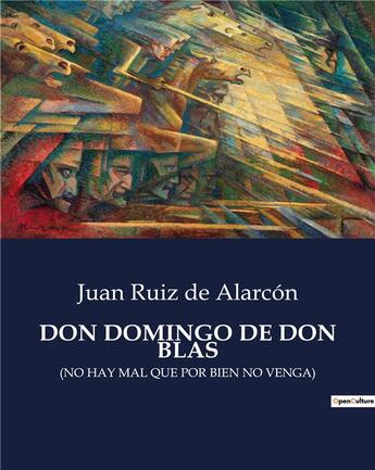 Couverture du livre « Don domingo de don blas - (no hay mal que por bien no venga) » de De Alarcon Juan Ruiz aux éditions Culturea