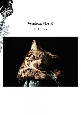 Couverture du livre « Vendetta Mortal » de Baxter Paul aux éditions Thebookedition.com