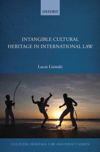 Couverture du livre « Intangible Cultural Heritage in International Law » de Lixinski Lucas aux éditions Oup Oxford