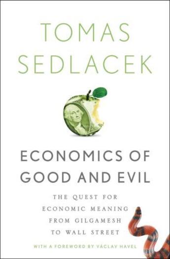 Couverture du livre « Economics of Good and Evil: The Quest for Economic Meaning from Gilgam » de Tomas Sedlacek aux éditions Oxford University Press Usa