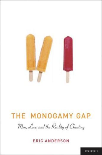 Couverture du livre « The Monogamy Gap: Men, Love, and the Reality of Cheating » de Anderson Eric aux éditions Editions Racine