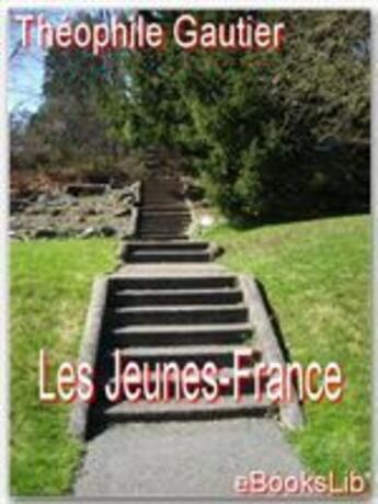 Couverture du livre « Les jeunes-France » de Tehophile Gautier aux éditions Ebookslib