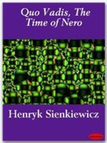 Couverture du livre « Quo Vadis, The Time of Nero » de Henryk Sienkiewicz aux éditions Ebookslib