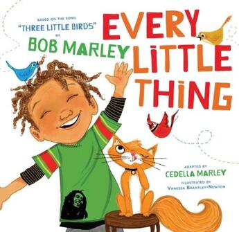 Couverture du livre « EVERY LITTLE THING - BASED ON THE SONG ''''THREE LITTLE BIRDS'''' BY BOB MARLEY » de Bob Marley aux éditions Chronicle Books