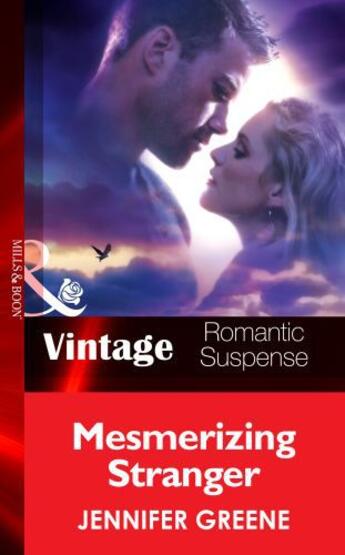 Couverture du livre « Mesmerizing Stranger (Mills & Boon Vintage Romantic Suspense) (New Man » de Jennifer Greene aux éditions Mills & Boon Series