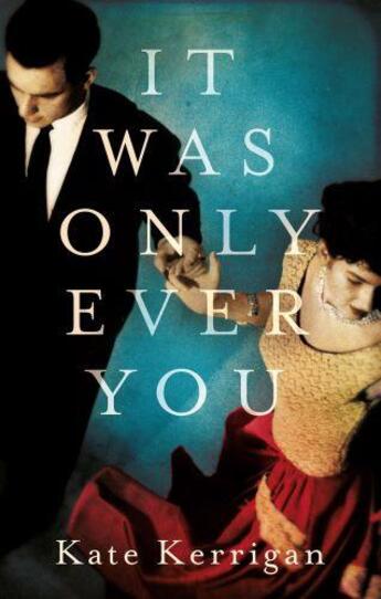 Couverture du livre « IT WAS ONLY EVER YOU » de Kate Kerrigan aux éditions Head Of Zeus