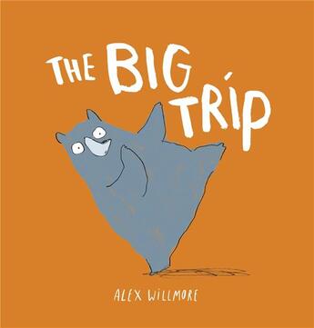 Couverture du livre « The big trip » de Alex Willmore aux éditions Tate Gallery