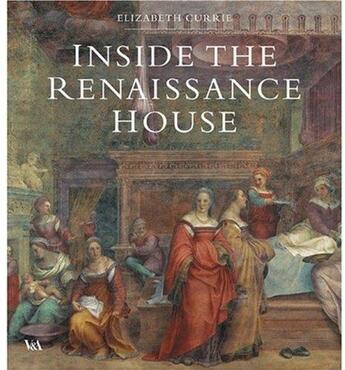 Couverture du livre « Inside the renaissance house » de Currie Elizabeth aux éditions Victoria And Albert Museum