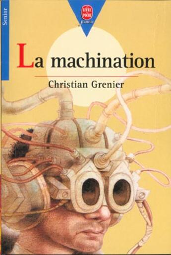 Couverture du livre « La machination » de Christian Grenier aux éditions Le Livre De Poche Jeunesse