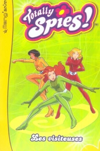 Couverture du livre « Totally spies t.4 ; les visiteuses » de  aux éditions Le Livre De Poche Jeunesse