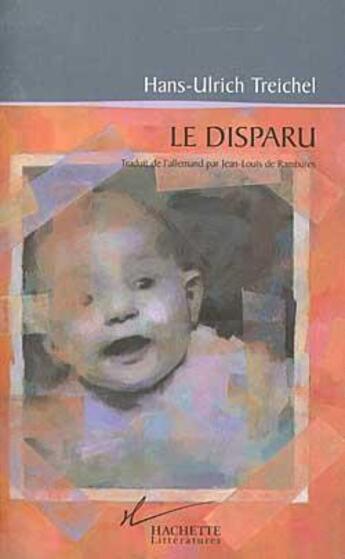 Couverture du livre « Le disparu » de Treichel-H.U aux éditions Hachette Litteratures