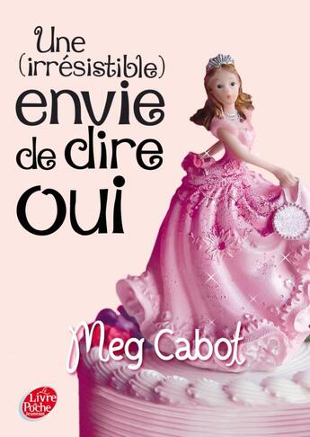 Couverture du livre « Miss Wells t.3 ; une (irresistible) envie de dire oui » de Meg Cabot aux éditions Le Livre De Poche Jeunesse