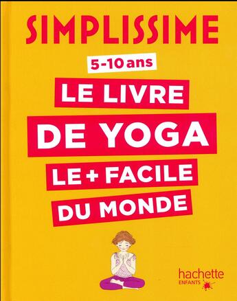 Couverture du livre « Simplissime : le livre de yoga le + facile du monde » de Isabelle Koch et Delphine Soucail aux éditions Hachette Enfants