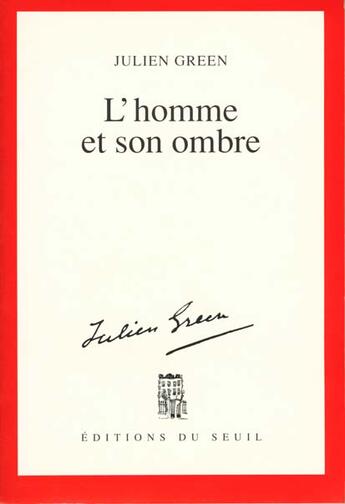 Couverture du livre « L'homme et son ombre » de Julien Green aux éditions Seuil