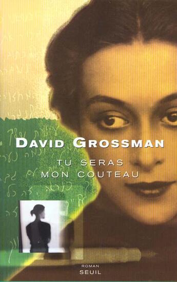 Couverture du livre « Tu seras mon couteau » de David Grossman aux éditions Seuil