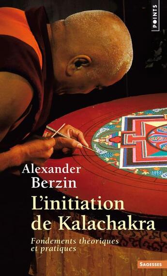 Couverture du livre « L'initiation de Kalachakra ; fondements théoriques et pratiques » de Alexander Berzin aux éditions Points