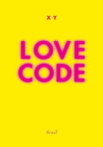 Couverture du livre « Love code » de Xy aux éditions Seuil