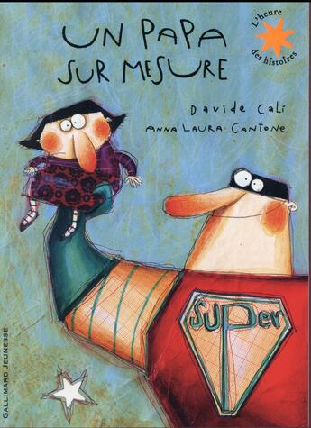 Couverture du livre « Un papa sur mesure » de Davide Cali et Anna Laura Cantone aux éditions Gallimard-jeunesse