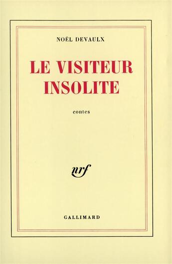 Couverture du livre « Le visiteur insolite » de Noel Devaulx aux éditions Gallimard