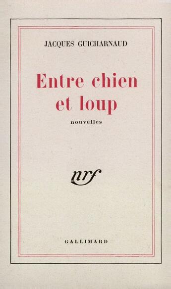 Couverture du livre « Entre Chien Et Loup » de Guicharnaud J aux éditions Gallimard