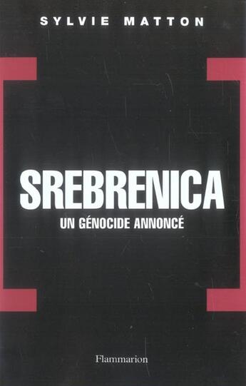 Couverture du livre « Srebrenica, un génocide annoncé » de Sylvie Matton aux éditions Flammarion